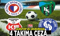 Vanspor'un grubundaki 4 takıma ceza…
