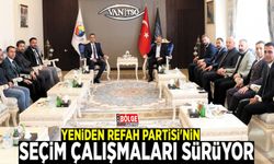 Yeniden Refah Partisi'nin seçim çalışmaları sürüyor