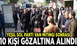 Yeşil Sol Parti Van mitingi sonrası 10 gözaltı