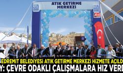 Edremit Belediyesi Atık Getirme Merkezi hizmete açıldı
