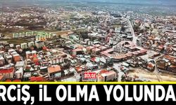 Erciş ilçesi, il olma yolunda…