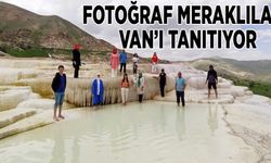 Fotoğraf meraklıları Van’ı tanıtıyor