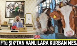 Müftü Şık'tan Vanlılara kurban mesajı