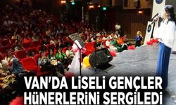 Van'da liseli gençler hünerlerini sergiledi