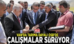 Van'da tarıma dayalı OSB'de çalışmalar sürüyor