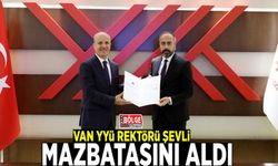​Van YYÜ Rektörü Şevli, mazbatasını aldı
