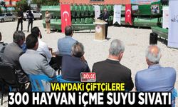 Van’daki çiftçilere 300 hayvan içme suyu sıvatı