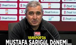 Vanspor'da Mustafa Sarıgül dönemi…