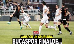 Vanspor'un grubunda Bucaspor finalde…