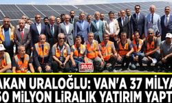 Bakan Uraloğlu: Van'a 37 milyar 660 milyon liralık yatırım yaptık