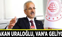 Bakan Uraloğlu, Van’a geliyor