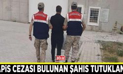 Hapis cezası bulunan şahıs tutuklandı