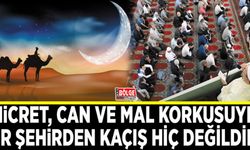 "Hicret, can ve mal korkusuyla bir şehirden kaçış değildir"