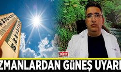 Uzmanlardan güneş uyarısı