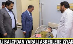 Vali Balcı’dan yaralı askerlere ziyaret