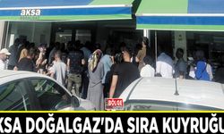 Aksa Doğalgaz'da sıra kuyruğu…