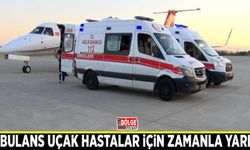 Ambulans uçak hastalar için zamanla yarıştı