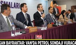 Bakan Bayraktar: Van’da petrol sondajı vuracağız