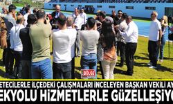 Gazetecilerle ilçedeki çalışmaları inceleyen Başkan Vekili Aydın; İpekyolu hizmetlerle güzelleşiyor