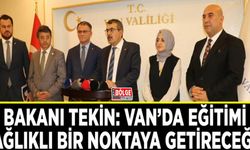 Bakan Tekin: Van’da eğitimi sağlıklı bir noktaya getireceğiz