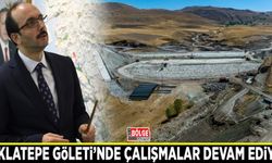 Baklatepe Göleti’nde çalışmalar devam ediyor