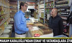 Kaymakam Karaloğlu’ndan esnaf ve vatandaşlara ziyaret
