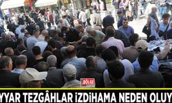 Seyyar tezgâhlar izdihama neden oluyor
