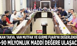 Van TSO Başkanı Takva, Van Mutfak ve Gurme Fuarı'nı değerlendirdi