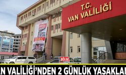 Van Valiliği’nden 2 günlük yasaklama