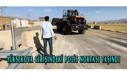 Yüksekova Van yolu üzerindeki polis noktası taşındı