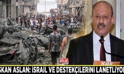 Başkan Aslan: İsrail ve  destekçilerini lanetliyoruz