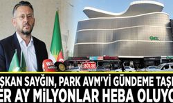 Başkan Sayğın, Park AVM'yi gündeme taşıdı: Her ay milyonlar heba oluyor