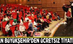 Büyükşehir’den ücretsiz tiyatro