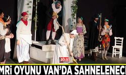 Cimri oyunu Van’da sahnelenecek