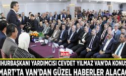 Yılmaz: Van'dan güzel haberler alacağız