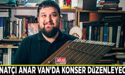 Sanatçı Anar Van’da konser düzenleyecek