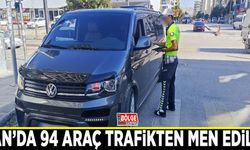 Van’da 94 araç trafikten men edildi