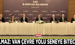Yılmaz: Van Çevre Yolu seneye bitecek