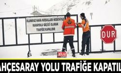 Bahçesaray yolu trafiğe kapatıldı