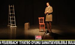 'Ben Feuerbach' tiyatro oyunu sanatseverlerle buluştu