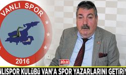 Vanlıspor Kulübü Van'a spor yazarlarını getiriyor