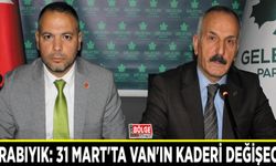 Karabıyık: 31 Mart'ta Van'ın kaderi değişecek