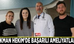 Lokman Hekim’de başarılı ameliyatlar…