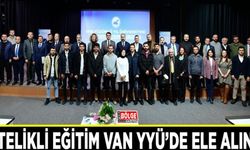 Nitelikli eğitim ​Van YYÜ’de ele alındı