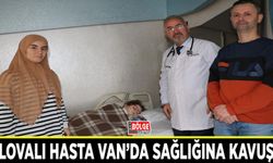 Yalovalı hasta Van’da sağlığına kavuştu