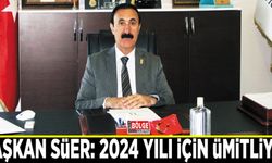 Başkan Süer: 2024 yılı için ümitliyim