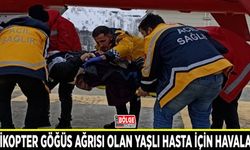 Helikopter göğüs ağrısı olan yaşlı hasta için havalandı