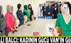 Vali Balcı: Kadının gücü Van'ın gücü