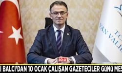 Vali Balcı’dan 10 Ocak Çalışan Gazeteciler Günü Mesajı