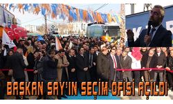 Başkan Say'ın seçim ofisi açıldı